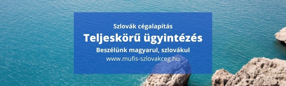 Szlovák cégalapítás teljeskörű ügyintézéssel